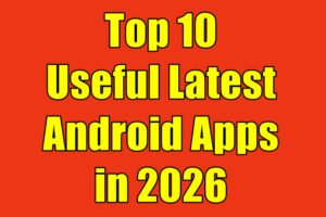 7 Must-Have Android Apps for Productivity & Lifestyle in 2026